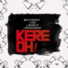 Kere Oh! (feat. CDQ, Magnito & Brodashaggi) - Single