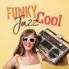 Funky Cool Jazz: Best Funk Essentials, Vintage Cafe album lyrics, reviews, download