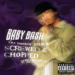 Screwed & Chopped - Baby Bash