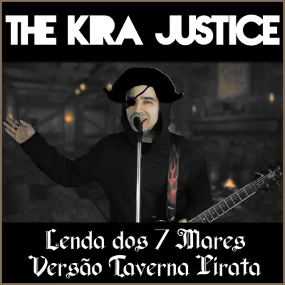 Lenda dos 7 Mares (Versão Taverna Pirata) - Single - The Kira Justice