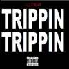 Trippin' Trippin' - Single album lyrics, reviews, download
