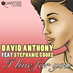 I Live for You (feat. Stephanie Cooke) by Dave Anthony album reviews, ratings, credits