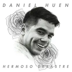 Hermoso Desastre - Single - Daniel Huen Hermoso Desastre - Single - Daniel Huen