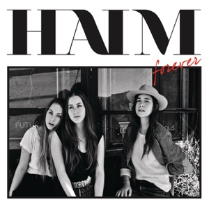 HAIM Forever