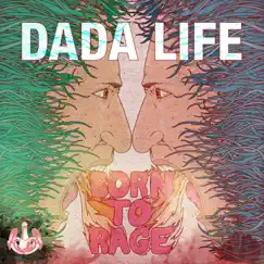 Born to Rage - Single by Dada Life album reviews, ratings, credits