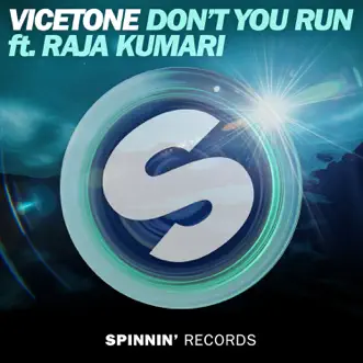 Don't You Run (feat. Raja Kumari) - Single by Vicetone album reviews, ratings, credits