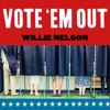 Vote 'Em Out - Single