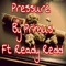 Pressure (feat. Ready Redd) - Primus lyrics