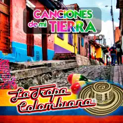 Canciones De Mi Tierra - La Tropa Colombiana Canciones De Mi Tierra - La Tropa Colombiana
