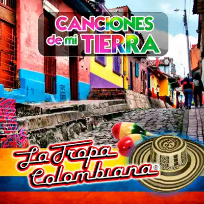 Canciones De Mi Tierra - La Tropa Colombiana