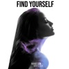 Find Yourself (Ft White Ash) [feat. White Ash] - Single