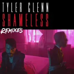 Shameless (Remixes) - Single - Tyler Glenn