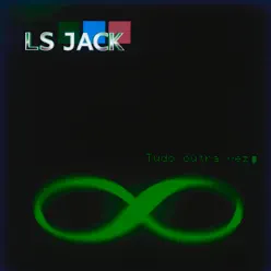 Tudo outra vez - LS Jack