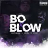 Bo & Blow (feat. Mozzy & Mbnel) - Single album lyrics, reviews, download