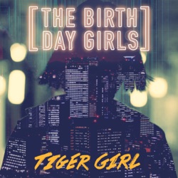 The Birthday Girls - Tiger Girl