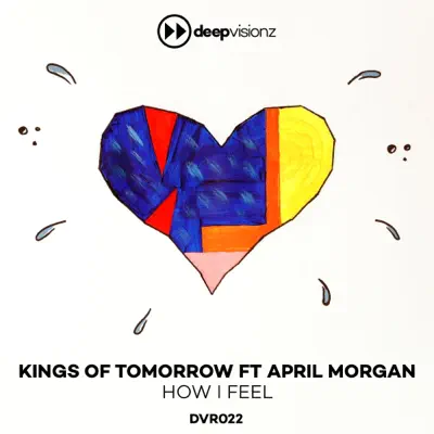 How I Feel (feat. April Morgan) [Sandy Rivera's Classic Mix] - Single - Kings of Tomorrow