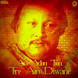 Assi Azlan Toon Tere Aan Diwane - EP - Nusrat Fateh Ali Khan Assi Azlan Toon Tere Aan Diwane - EP - Nusrat Fateh Ali Khan