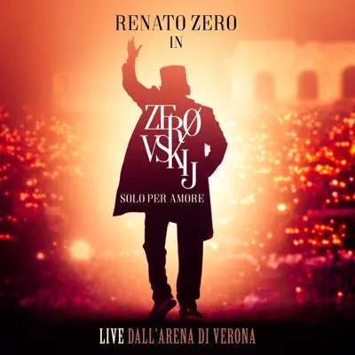 Zerovskij Solo per Amore - Live - Renato Zero