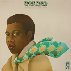 You've Got to Have Eddie - Eddie Floyd You've Got to Have Eddie - Eddie Floyd