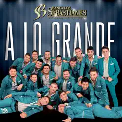 A Lo Grande - Banda Los Sebastianes