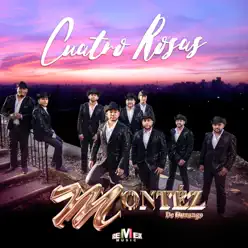 Cuatro Rosas - Single - Montez De Durango Cuatro Rosas - Single - Montez De Durango