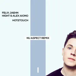 Hot2Touch (Nu Aspect Remix) - Single by Felix Jaehn, Hight & Alex Aiono album reviews, ratings, credits