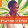 Rough Guide to Psychedelic Africa