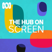 The Hub on Screen - ABC RN podcast