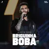 Briguinha Boba (Pã Pã Rã Pã Pã) [Ao Vivo] - Single album lyrics, reviews, download
