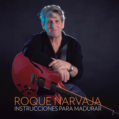 Instrucciones para Madurar - Roque Narvaja