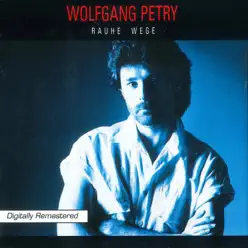 Rauhe Wege - Wolfgang Petry