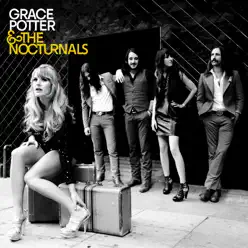 Grace Potter & The Nocturnals - Grace Potter & The Nocturnals