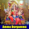 Amma Durgamma album lyrics, reviews, download