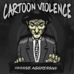 Album herunterladen Cartoon Violence - Passive Aggressive