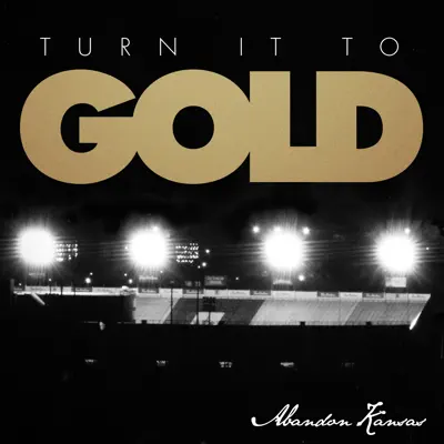 Turn It to Gold - EP - Abandon Kansas