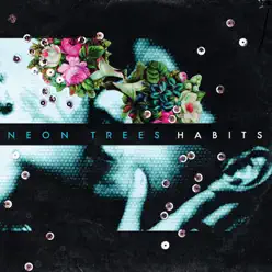 Habits (Bonus Track Version) - Neon Trees