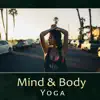 Mind & Body Yoga – Deep Mindfulness, New Age Healing, Peacefulness, Serenity & Tranquility, Meditation & Spa album lyrics, reviews, download