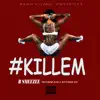 Kill Em (feat. Zuse & Southside Doc) - Single album lyrics, reviews, download