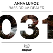 Anna Lunoe - Bass Drum Dealer