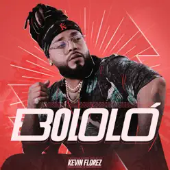 Bololó - Single - Kevin Florez Bololó - Single - Kevin Florez