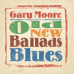 Old, New, Ballads, Blues - Gary Moore