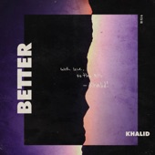 Khalid - Better (Radio Edit)