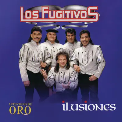 Ilusiónes - Los Fugitivos