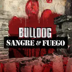 Sangre y Fuego - Single - Bulldog