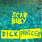 Scab Baby - Dickdragger