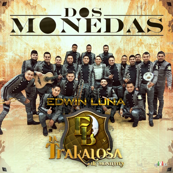 Edwin Luna y La Trakalosa de Monterrey - Dos Monedas