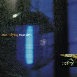 Mosquitos - Stan Ridgway