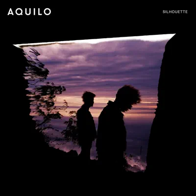Silhouette - Single - Aquilo