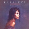 Ederlezi (feat. Dikanda) [Extended] - Single, 2018