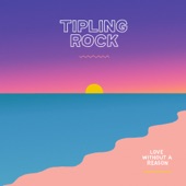 Love Without a Reason by Tipling Rock